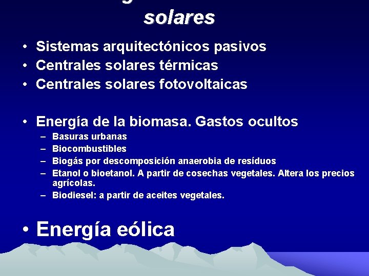 Energías alternativas solares • Sistemas arquitectónicos pasivos • Centrales solares térmicas • Centrales solares