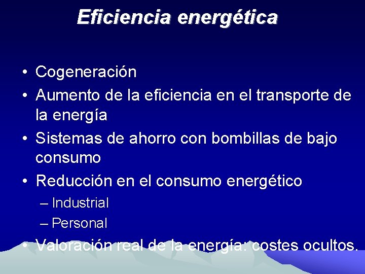 Eficiencia energética • Cogeneración • Aumento de la eficiencia en el transporte de la