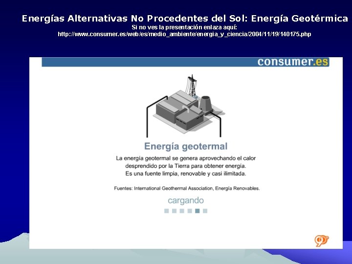 Energías Alternativas No Procedentes del Sol: Energía Geotérmica Si no ves la presentación enlaza