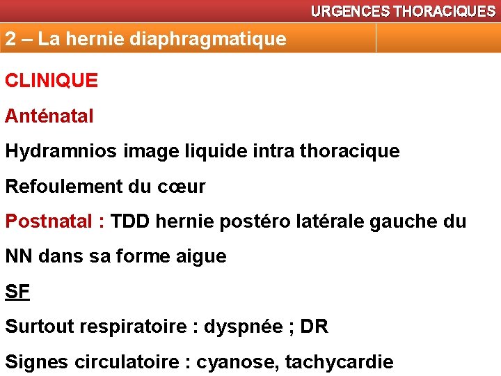 URGENCES THORACIQUES 2 – La hernie diaphragmatique CLINIQUE Anténatal Hydramnios image liquide intra thoracique