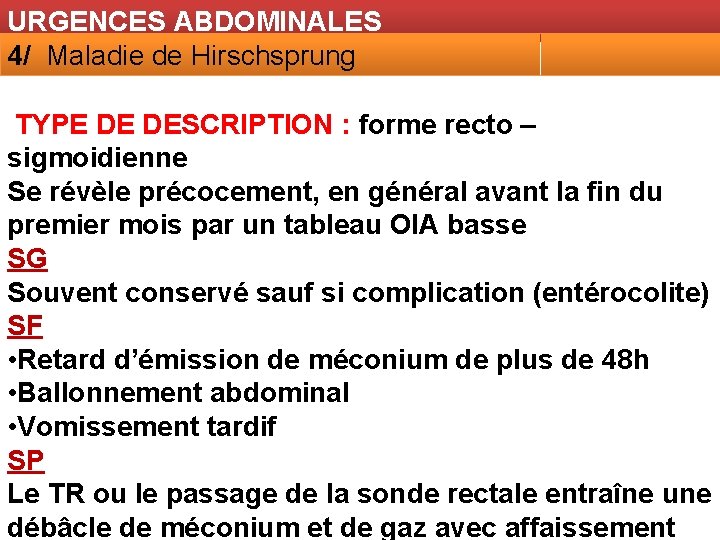 URGENCES ABDOMINALES 4/ Maladie de Hirschsprung TYPE DE DESCRIPTION : forme recto – sigmoidienne
