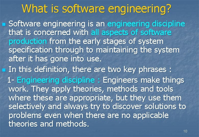 What is software engineering? Software engineering is an engineering discipline that is concerned with What is software engineering? Software engineering is an engineering discipline that is concerned with