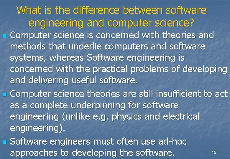 What is the difference between software engineering and computer science? n n n Computer What is the difference between software engineering and computer science? n n n Computer