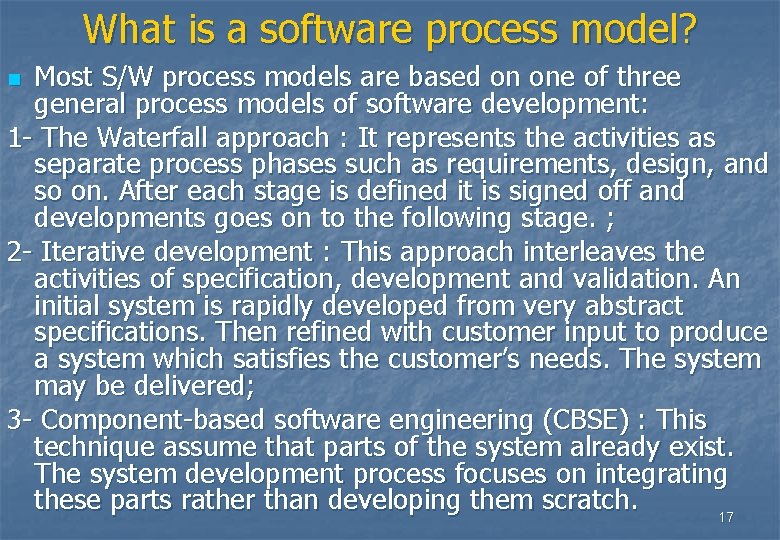 What is a software process model? Most S/W process models are based on one What is a software process model? Most S/W process models are based on one