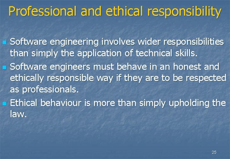 Professional and ethical responsibility n n n Software engineering involves wider responsibilities than simply Professional and ethical responsibility n n n Software engineering involves wider responsibilities than simply