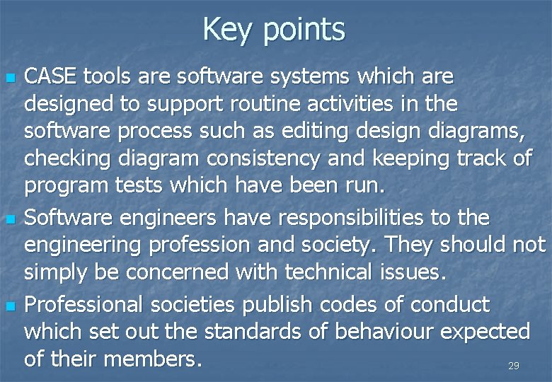 Key points n n n CASE tools are software systems which are designed to Key points n n n CASE tools are software systems which are designed to
