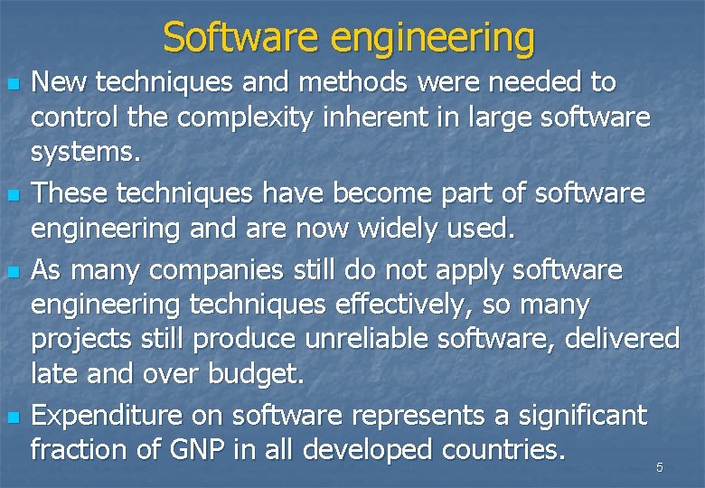 Software engineering n n New techniques and methods were needed to control the complexity Software engineering n n New techniques and methods were needed to control the complexity
