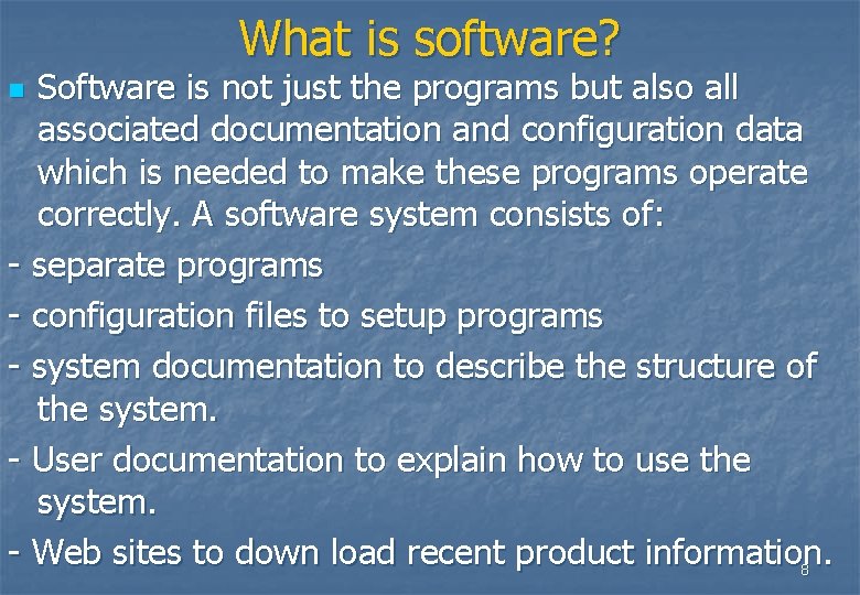 What is software? Software is not just the programs but also all associated documentation What is software? Software is not just the programs but also all associated documentation