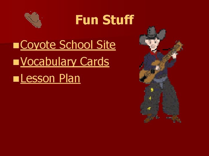 Fun Stuff n Coyote School Site n Vocabulary Cards n Lesson Plan 