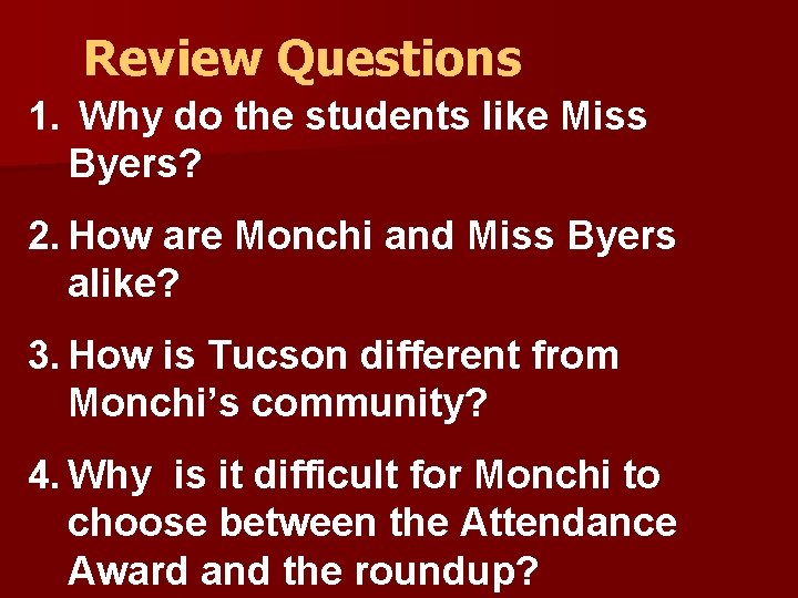 Review Questions 1. Why do the students like Miss Byers? 2. How are Monchi