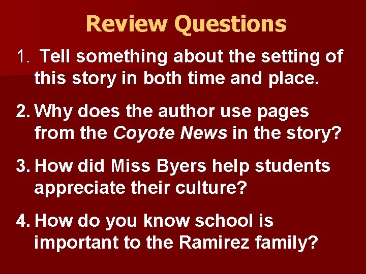 Review Questions 1. Tell something about the setting of this story in both time