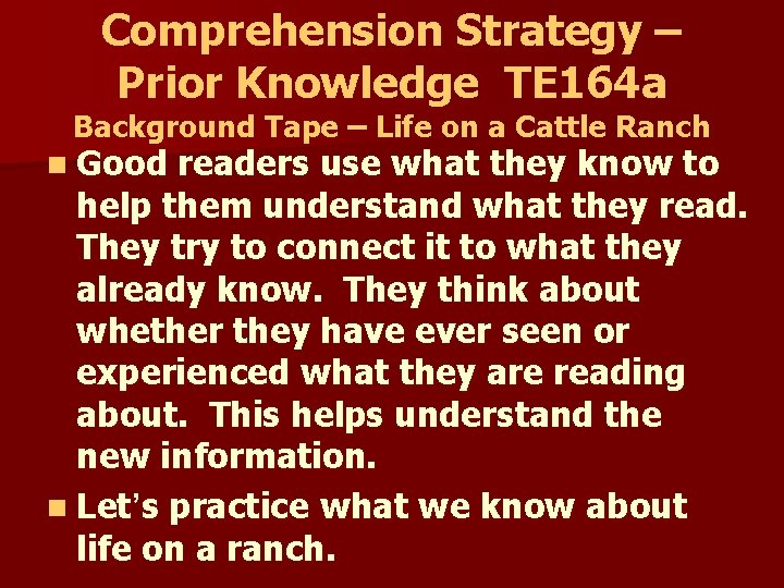 Comprehension Strategy – Prior Knowledge TE 164 a Background Tape – Life on a