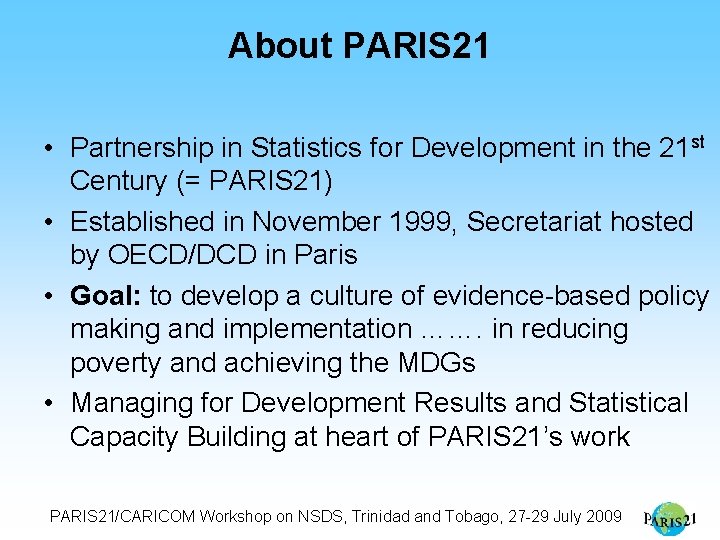 About PARIS 21 • Partnership in Statistics for Development in the 21 st Century