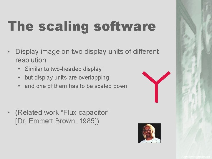 The scaling software • Display image on two display units of different resolution •