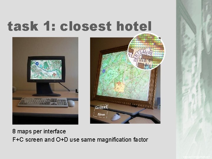 task 1: closest hotel 8 maps per interface F+C screen and O+D use same