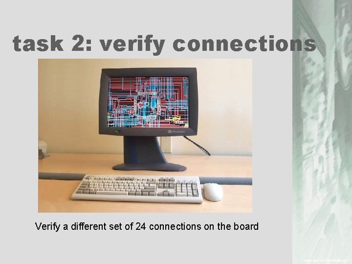 task 2: verify connections Verify a different set of 24 connections on the board