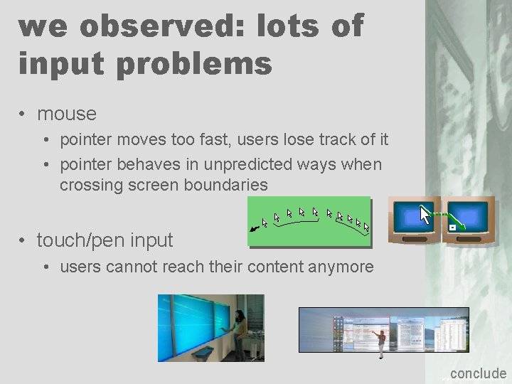 we observed: lots of ktop? input problems • mouse • pointer moves too fast,