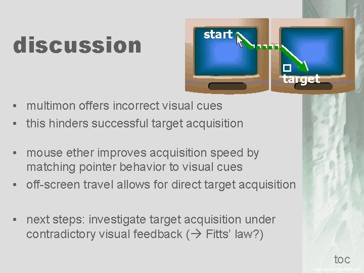 discussion start target • multimon offers incorrect visual cues • this hinders successful target