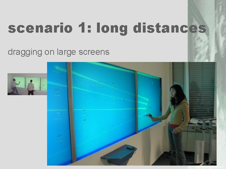 scenario 1: long distances dragging on large screens 