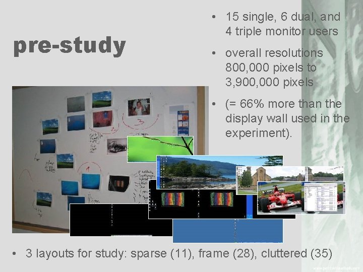 pre-study • 15 single, 6 dual, and 4 triple monitor users • overall resolutions