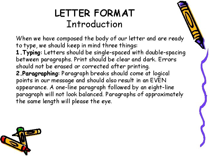 LETTER FORMAT Introduction When we have composed the body of our letter and are