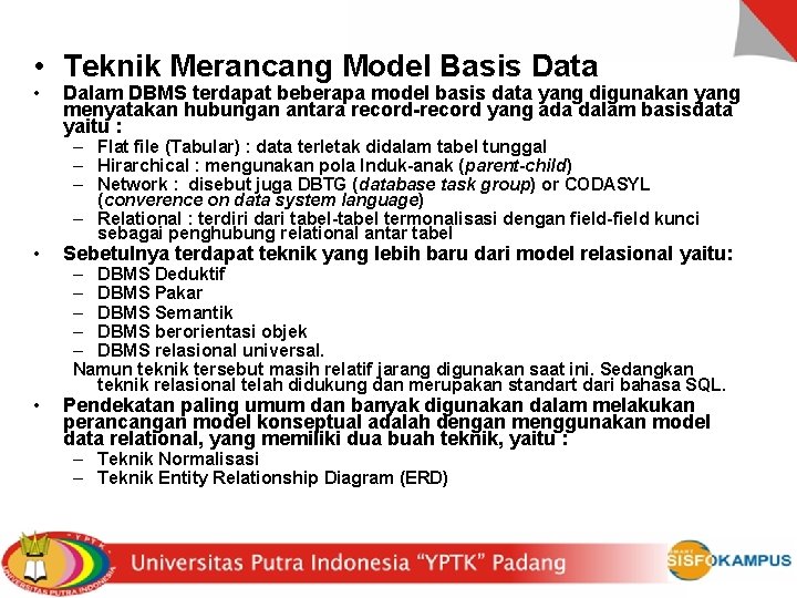  • Teknik Merancang Model Basis Data • Dalam DBMS terdapat beberapa model basis