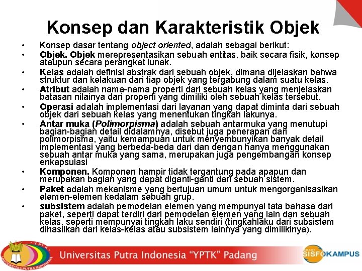 Konsep dan Karakteristik Objek • • • Konsep dasar tentang object oriented, adalah sebagai
