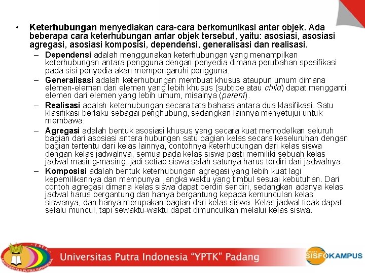  • Keterhubungan menyediakan cara-cara berkomunikasi antar objek. Ada beberapa cara keterhubungan antar objek