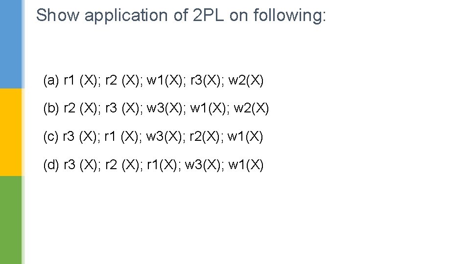 Show application of 2 PL on following: (a) r 1 (X); r 2 (X);