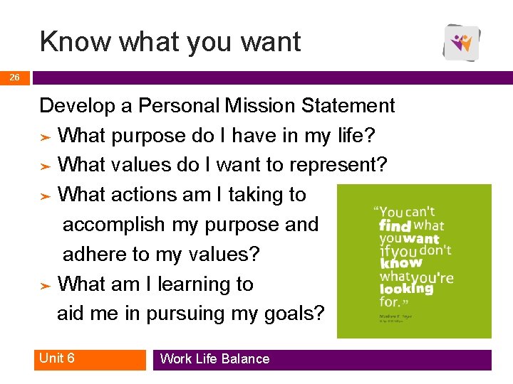 Know what you want 26 Develop a Personal Mission Statement ➤ What purpose do Know what you want 26 Develop a Personal Mission Statement ➤ What purpose do