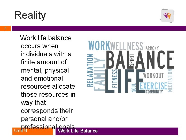 Reality 5 Work life balance occurs when individuals with a finite amount of mental, Reality 5 Work life balance occurs when individuals with a finite amount of mental,