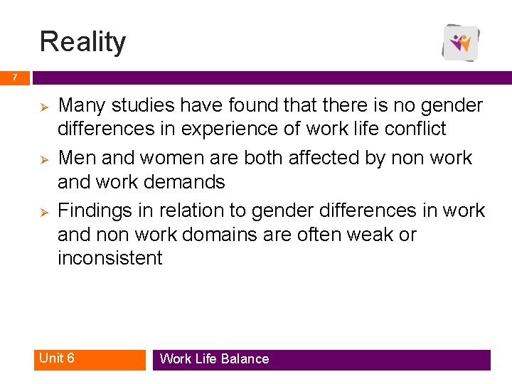 Reality 7 Ø Ø Ø Many studies have found that there is no gender Reality 7 Ø Ø Ø Many studies have found that there is no gender