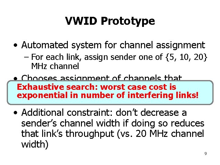 VWID Prototype • Automated system for channel assignment – For each link, assign sender
