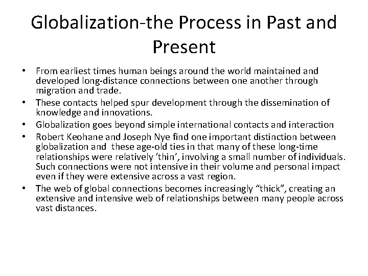 Globalization-the Process in Past and Present • From earliest times human beings around the