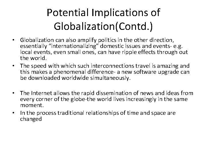Potential Implications of Globalization(Contd. ) • Globalization can also amplify politics in the other