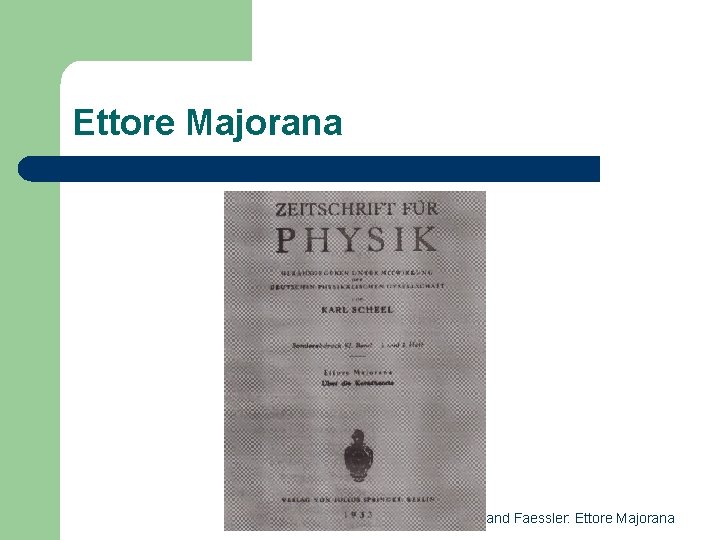 Ettore Majorana Amand Faessler: Ettore Majorana 