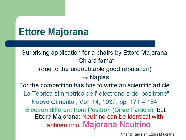 Ettore Majorana Surprising application for a chairs by Ettore Majorana: „Chiara fama“ (due to