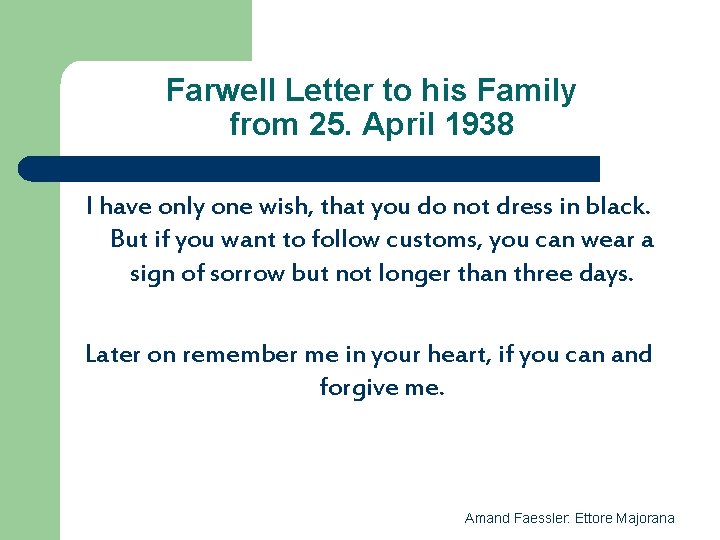 Farwell Letter to his Family from 25. April 1938 I have only one wish,
