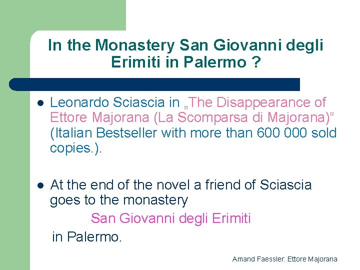 In the Monastery San Giovanni degli Erimiti in Palermo ? l Leonardo Sciascia in