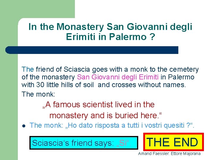 In the Monastery San Giovanni degli Erimiti in Palermo ? The friend of Sciascia