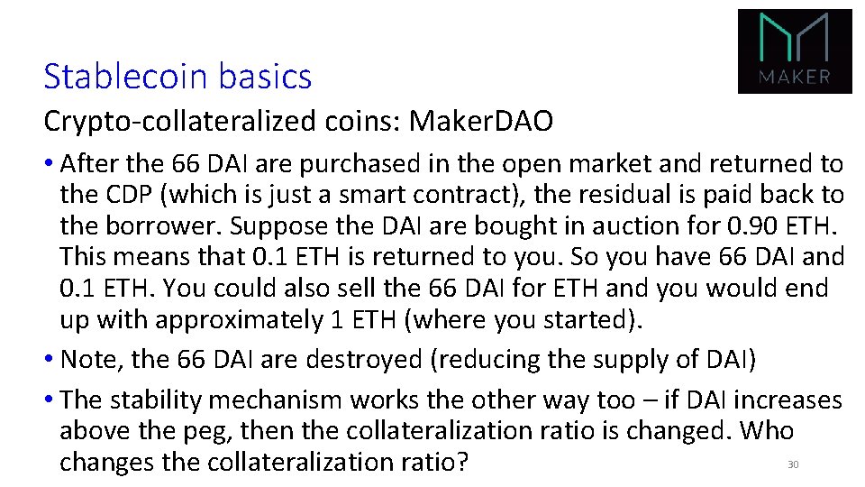 Stablecoin basics Crypto-collateralized coins: Maker. DAO • After the 66 DAI are purchased in