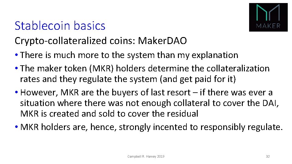 Stablecoin basics Crypto-collateralized coins: Maker. DAO • There is much more to the system