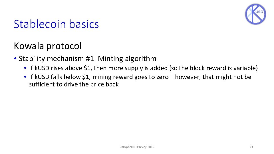 Stablecoin basics Kowala protocol • Stability mechanism #1: Minting algorithm • If k. USD