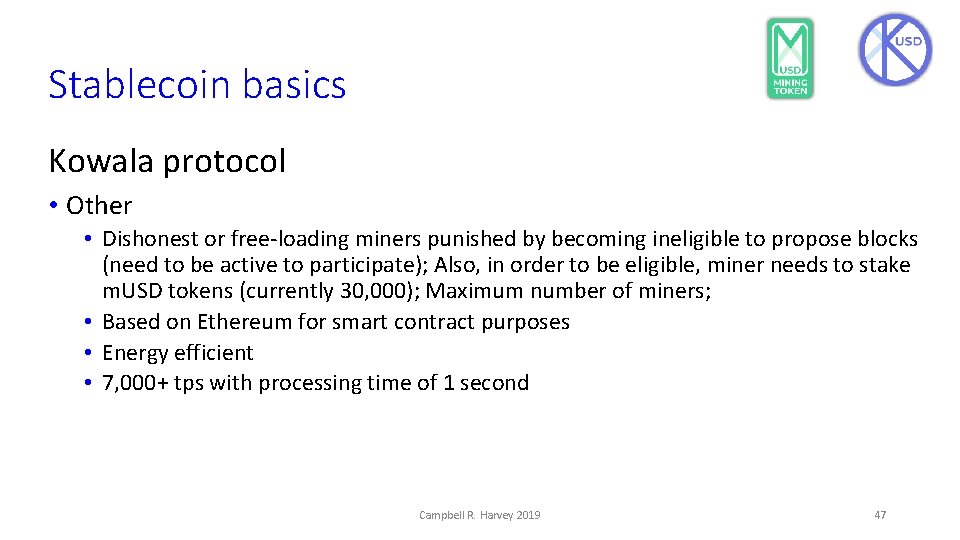 Stablecoin basics Kowala protocol • Other • Dishonest or free-loading miners punished by becoming