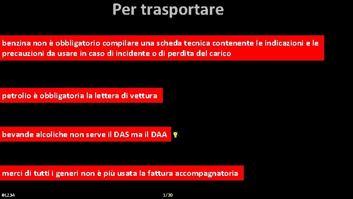 Per trasportare benzina non è obbligatorio compilare una scheda tecnica contenente le indicazioni e