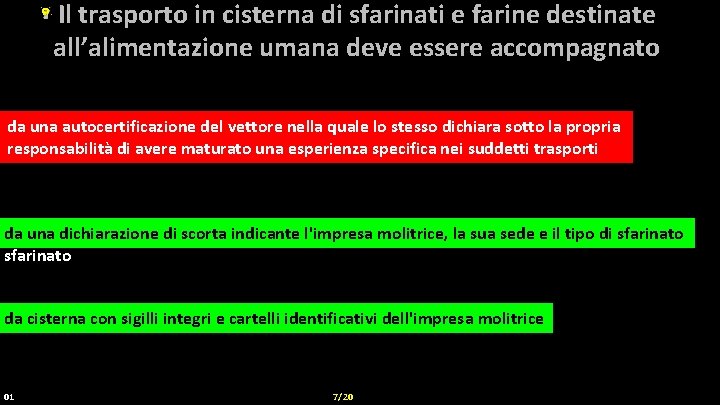 Il trasporto in cisterna di sfarinati e farine destinate all’alimentazione umana deve essere accompagnato