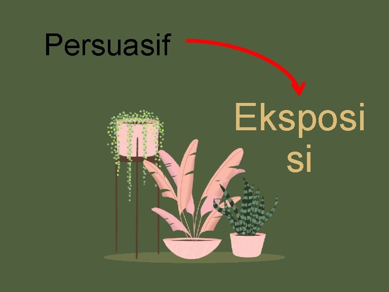 Persuasif Eksposi si 