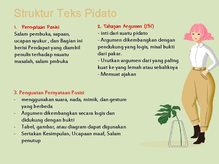 Struktur Teks Pidato 1. Pernyataan Posisi Salam pembuka, sapaan, ucapan syukur , dan Bagian