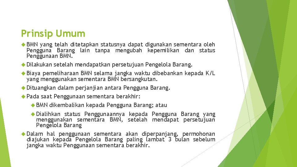 Prinsip Umum BMN yang telah ditetapkan statusnya dapat digunakan sementara oleh Pengguna Barang lain