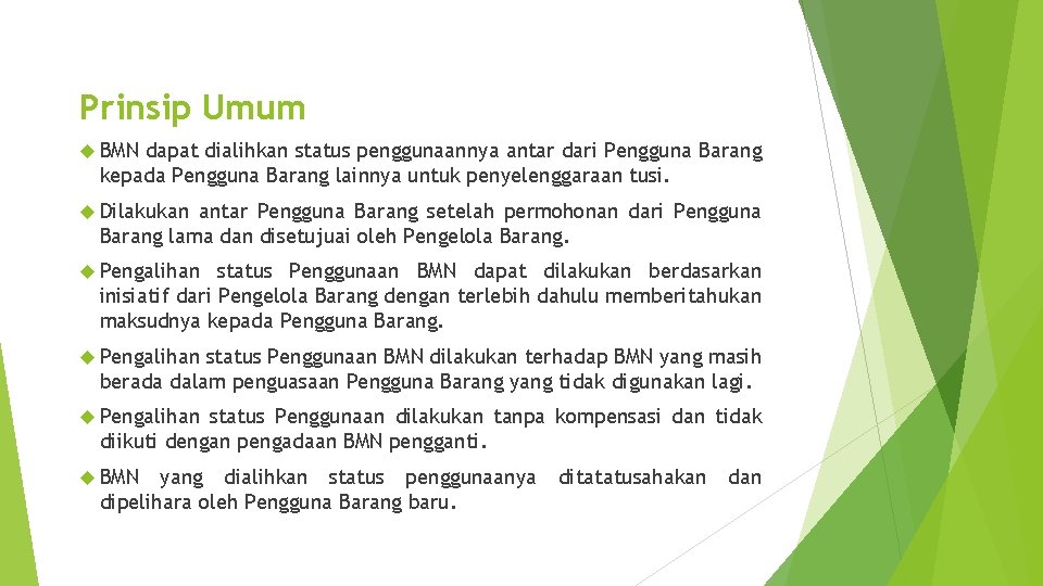 Prinsip Umum BMN dapat dialihkan status penggunaannya antar dari Pengguna Barang kepada Pengguna Barang